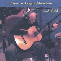 E.J. GOLD: Blues on Foggy Mountain