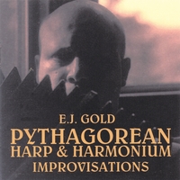 E.J. Gold : Pythagorean Harp & Harmonium Improvisations