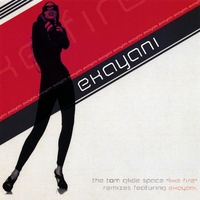 Ekayani : The Tom Glide Space Like Fire Remixes