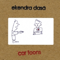 Ekendra Dasa : Car Toons