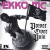 EKKO MC: Power Over Pain
