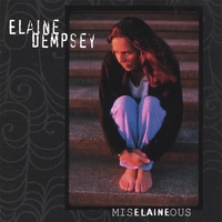 Elaine Dempsey (of Big Wide Grin) : MisElaineous