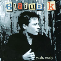 elaine k : Yeah, Really