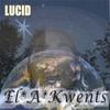 EL*A*KWENTS: Lucid