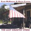 ELAM MCKNIGHT & KEITH CARTER: The Last Country Store