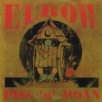 ELBOW: Piss and Moan