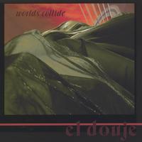 EL DOUJE: Worlds Collide