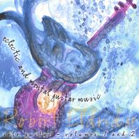 Robert Eldridge : Eclectic and Mental Guitar Music-solo guitar (vol. 1 & 2)