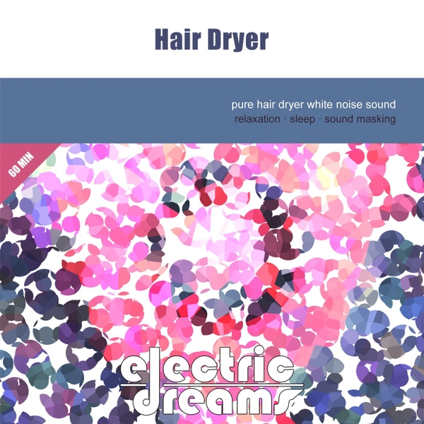 Electric Dreams Hair Dryer White Noise Cd Baby Music Store