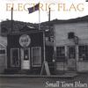 ELECTRIC FLAG: small town blues