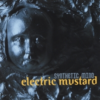 ELECTRIC MUSTARD: Synthetic Mind