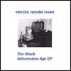 ELECTRIC NEEDLE ROOM: Too Much Information Age EP