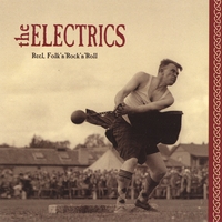 The Electrics : Reel, Folk`n`Rock`n`Roll