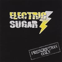 ELECTRIC SUGAR: Prescription Only