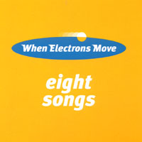 When Electrons Move : Eight Songs