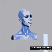 Electro Spectre : Watch It All Turn