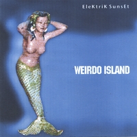 EleKtriK SunsEt : Weirdo Island