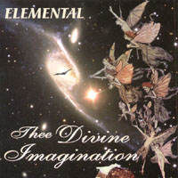 Elemental : Thee Divine Imagination