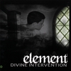 ELEMENT: Divine Intervention