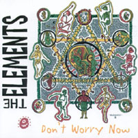 The Elements : Don't Worry Now