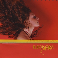 Eleonora Bianchini : Eleonora Como Un Aguila En Lo Alto