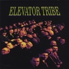 ELEVATOR TRIBE: Elevator Tribe