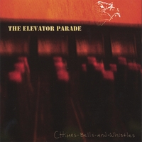 The Elevator Parade : Chimes-Bells-and-Whistles