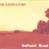 THE ELEVENTH STORY: Outland Road