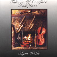 ELGIN WELLS: Tidings of Comfort and Jazz