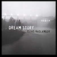 ELIAS HASLANGER: Dream Story