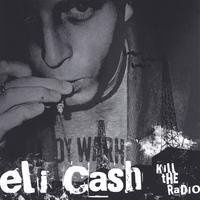 Eli Cash : Kill the Radio