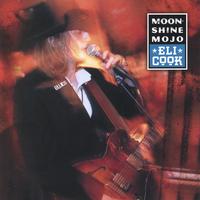 Eli Cook : Moonshine Mojo
