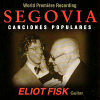 Eliot Fisk : Segovia Canciones Populares