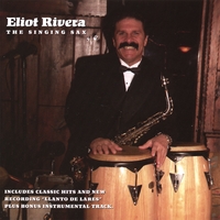 Eliot Rivera : The Singing Sax