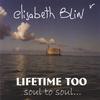 ELISABETH BLIN: Lifetime Too, Soul to Soul