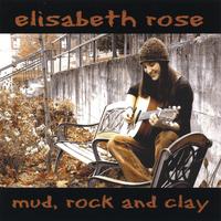 Elisabeth Rose : Mud, Rock and Clay