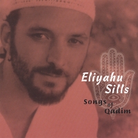 Eliyahu Sills : Songs of Qadim