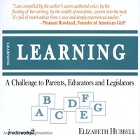 Elizabeth Hubbell : Learning - A Challenge to Parents, Educators & Legislators (4CD Set)