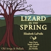 ELIZABETH LAPRELLE: Lizard In The Spring
