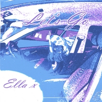 ELLA X: Let's Go