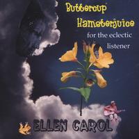 ELLEN CAROL: Buttercup Hamsterjuice