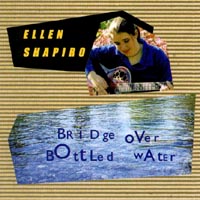 ELLEN SHAPIRO: Bridge Over Bottled Water