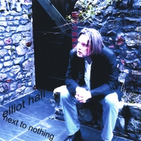 ELLIOT HALL: Next To Nothing