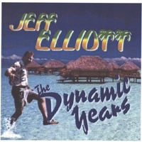 Jeff Elliott : The Dynamic Years