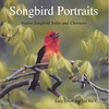 LANG ELLIOTT AND TED MACK: Songbird Portraits: Native Songbird Solos and Choruses