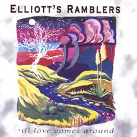 Elliott's Ramblers : 'Til Love Comes Around