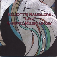 Elliott's Ramblers : "Live" Gospel Music Show