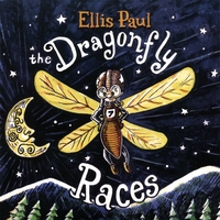 Ellis Paul : Ellis Paul-The Dragonfly Races