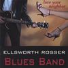ELLSWORTH ROSSER BLUES BAND: Love Your Neighbor
