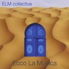 ELM COLLECTIVE: Ecco La Musica
